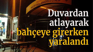 Duvardan atlayarak bahçeye girerken yaralandı